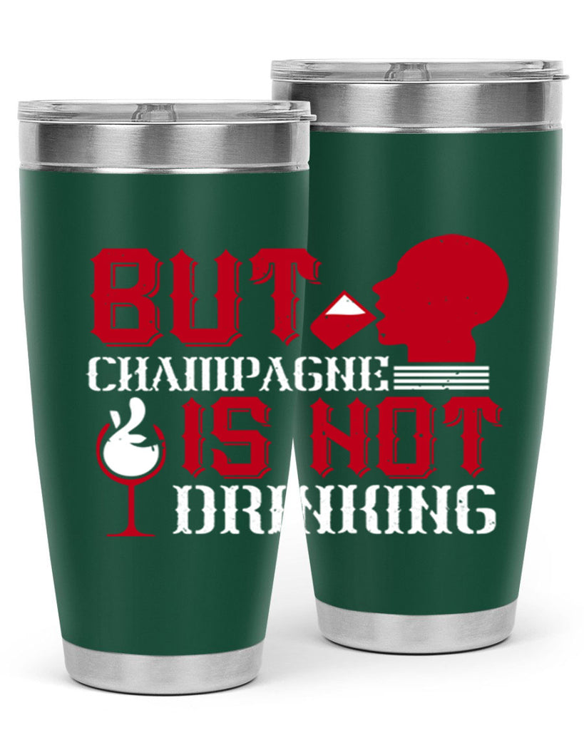 but champagne is not drinking 10#- drinking- Tumbler