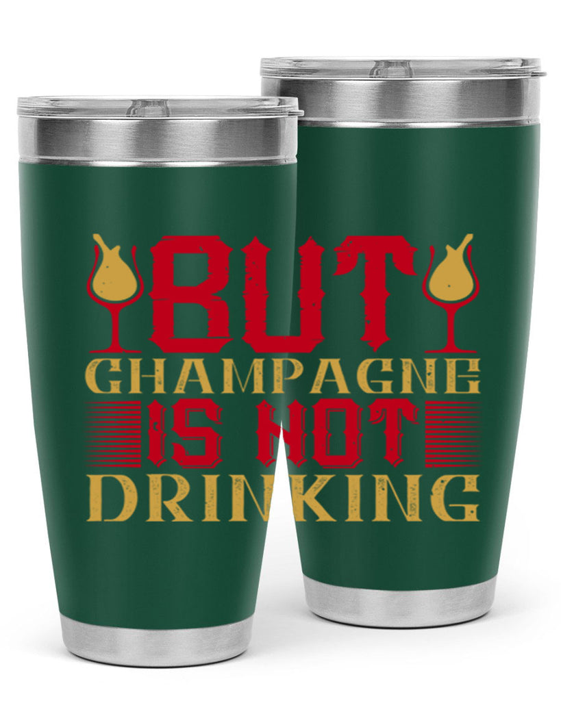 but champagne is not drinking 12#- drinking- Tumbler