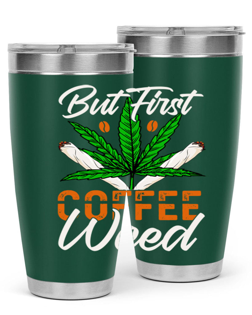 but first coffee weed 27#- marijuana- Tumbler