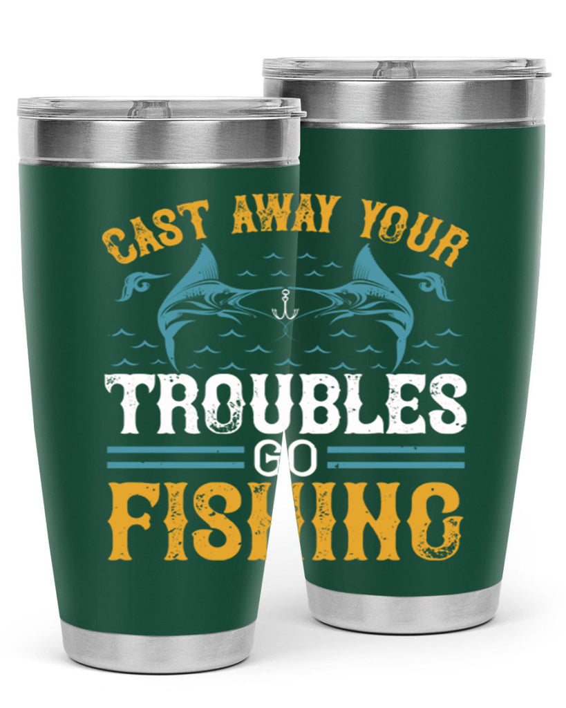 cast way your troubles go fishing 175#- fishing- Tumbler