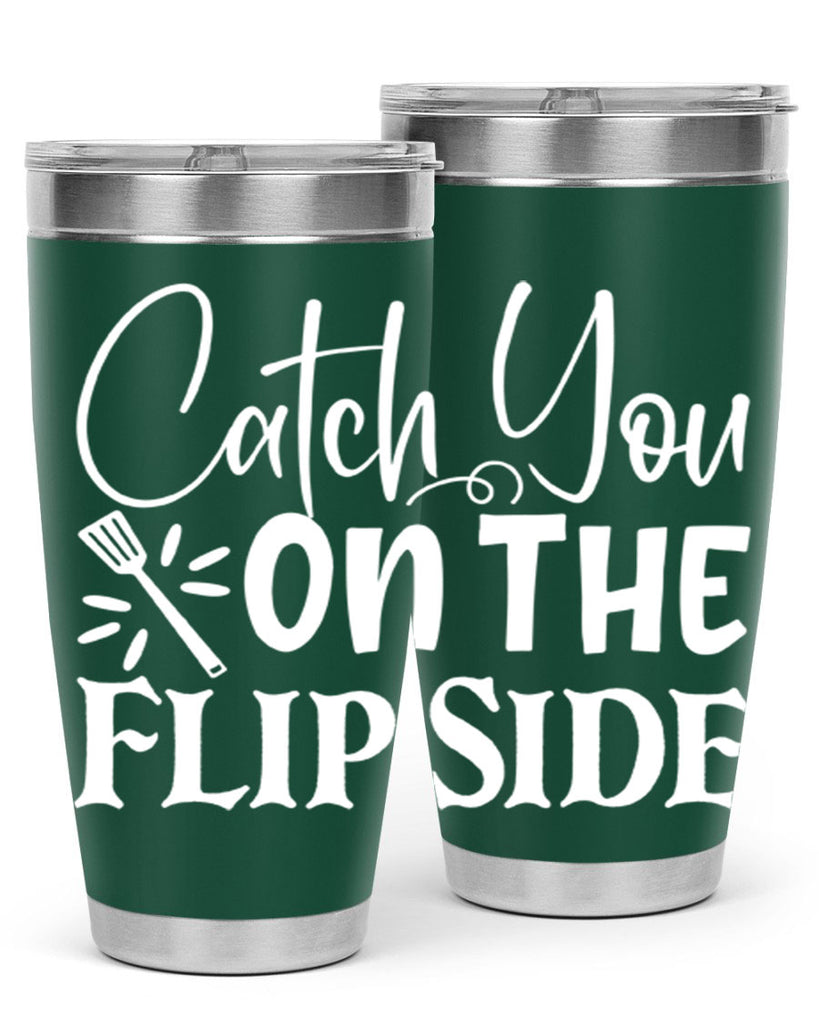 catch you on the flip side 51#- kitchen- Tumbler