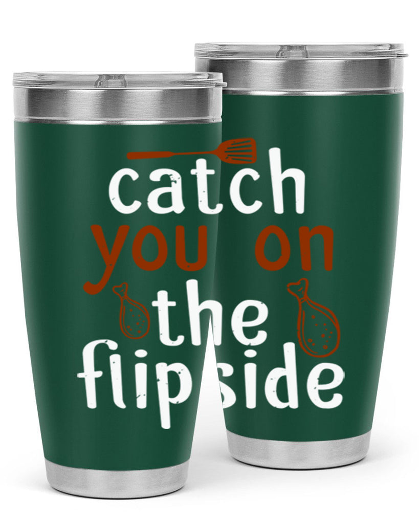 catch you on the flipside 3#- cooking- Tumbler