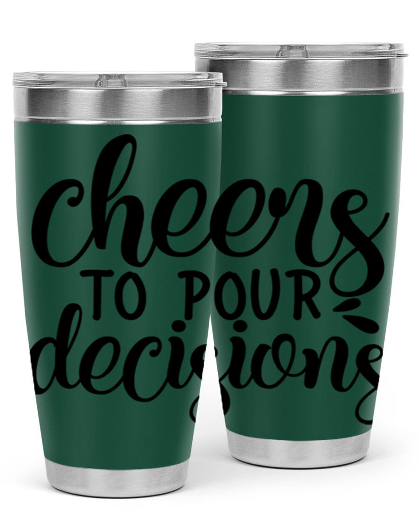 cheers to pour decisions 200#- wine- Tumbler