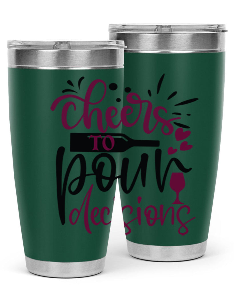 cheers to pour decisions 202#- wine- Tumbler