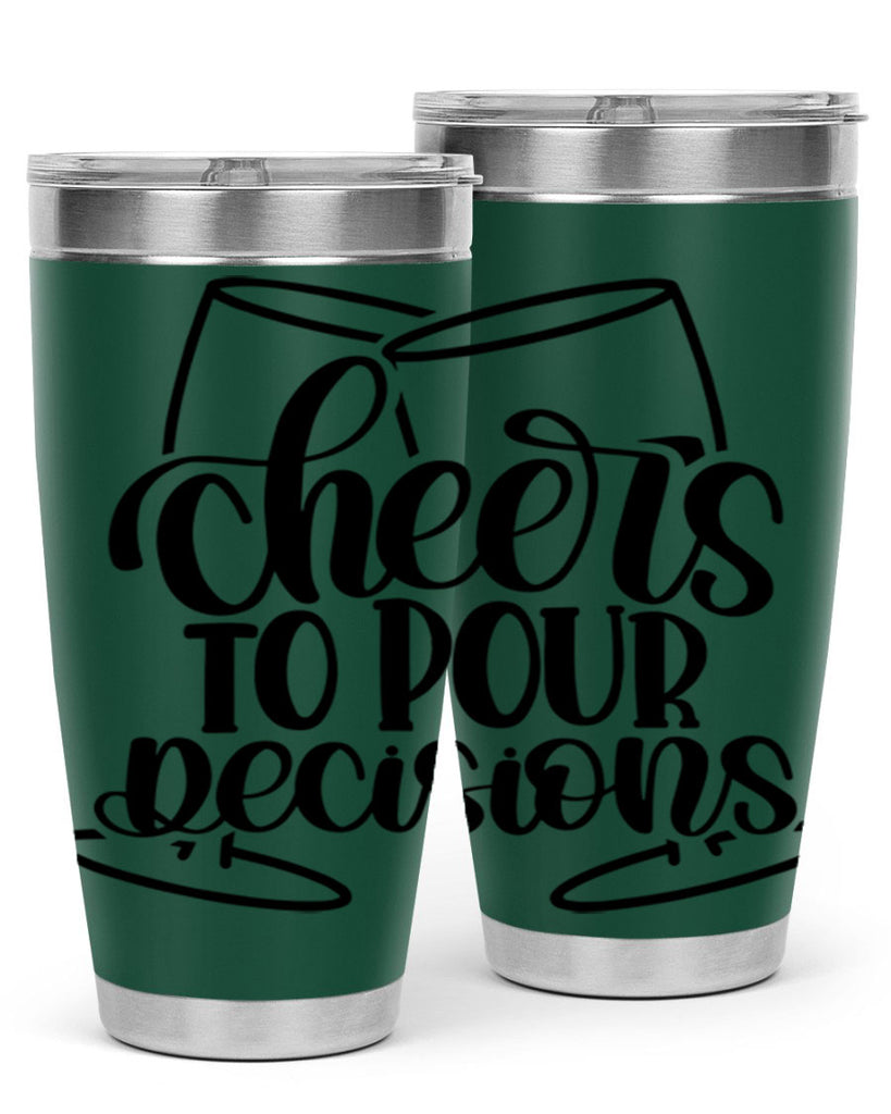 cheers to pour descisions 61#- wine- Tumbler