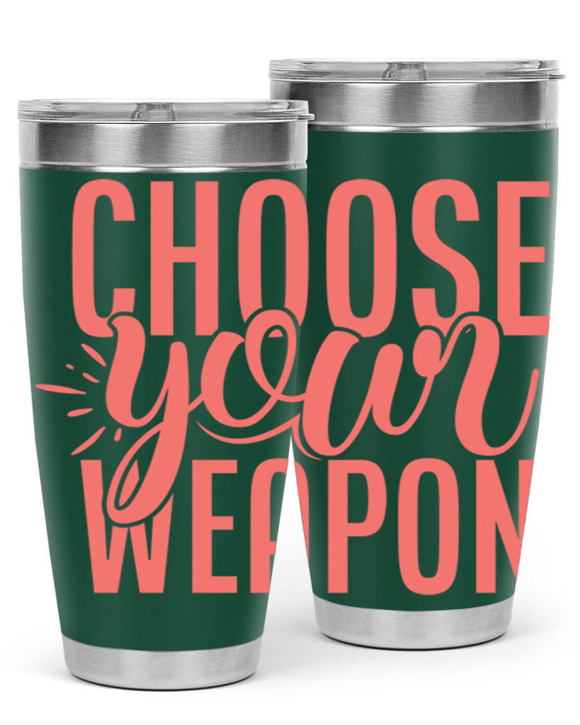 choose your weapon 18#- kitchen- Tumbler