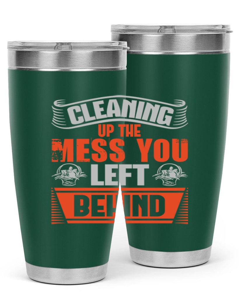 cleaning up the mess you left behind Style 38#- cleaner- tumbler