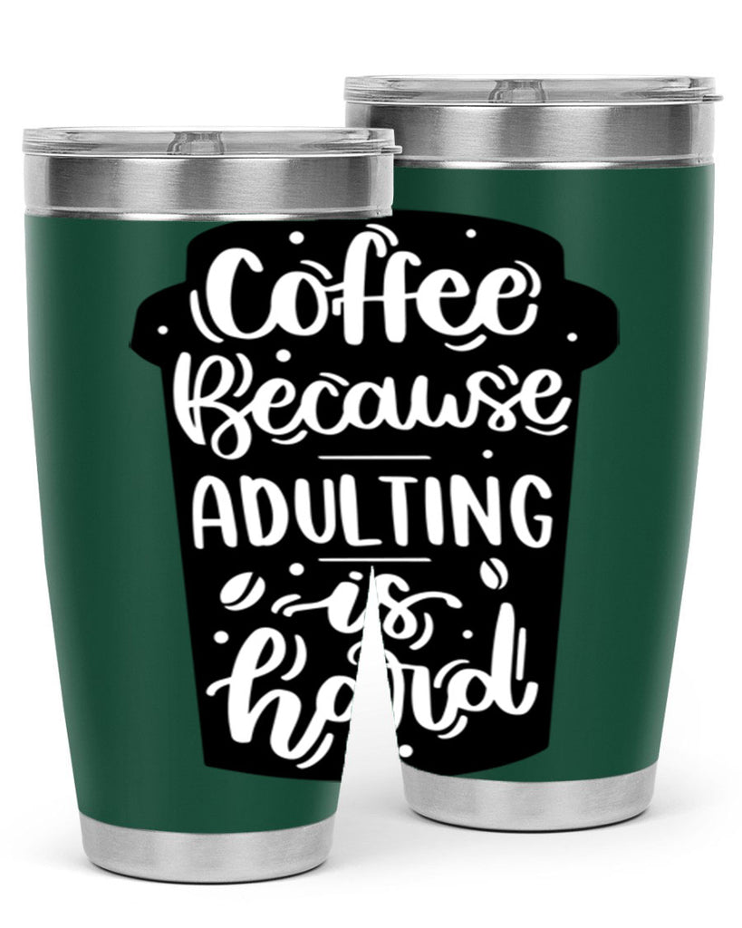 coffee because adulting 174#- coffee- Tumbler