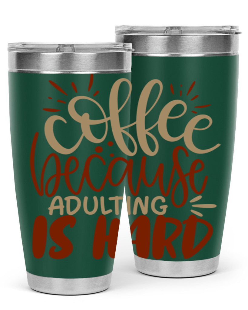 coffee because adulting is hard 223#- coffee- Tumbler