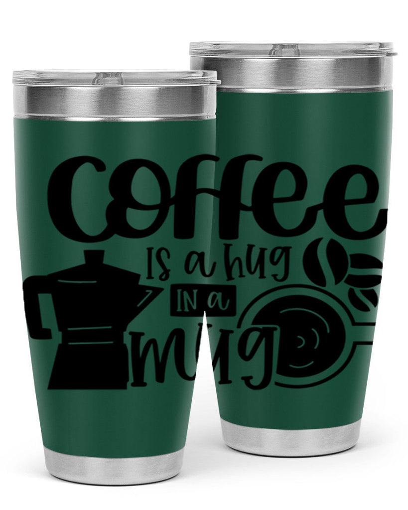 coffee is a hug in a mug 161#- coffee- Tumbler