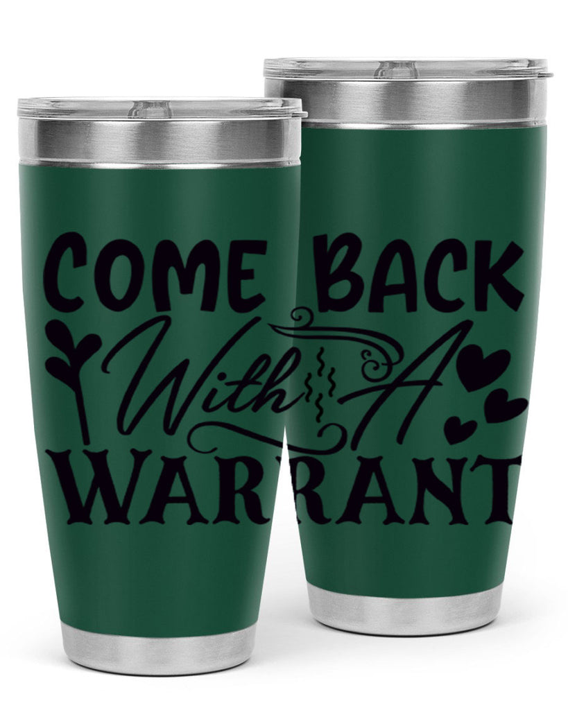 come back with a warrant 81#- home- Tumbler