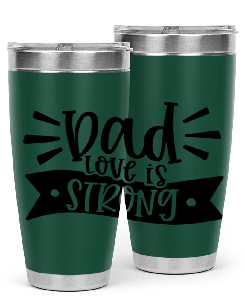 dad love is strong 63#- fathers day- Tumbler
