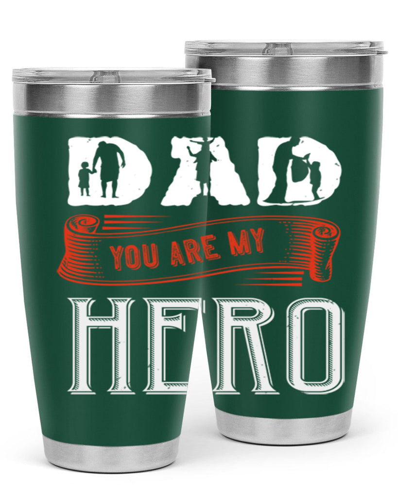 dad you are my hero 120#- fathers day- Tumbler
