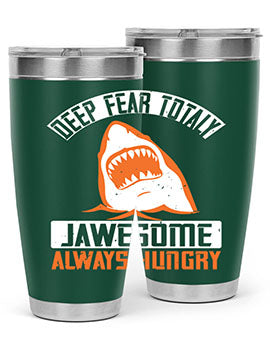 deep fear totaly jawesome always hungry Style 90#- shark  fish- Tumbler