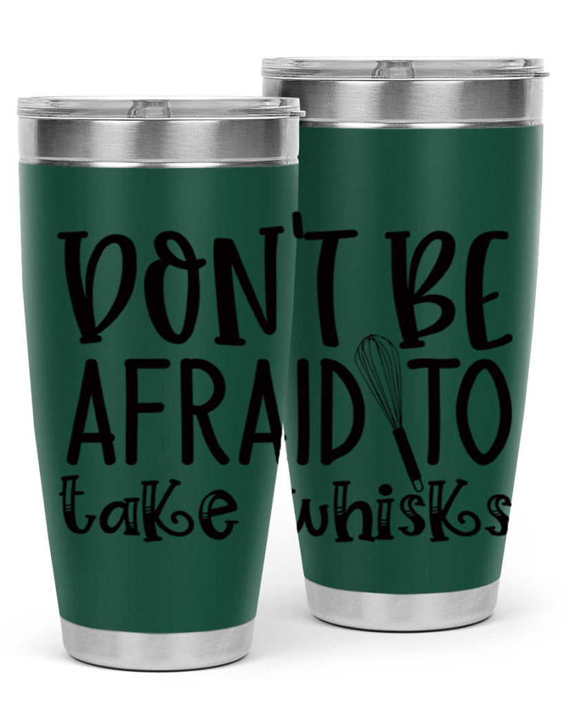 dont be afraid to take whisks 39#- kitchen- Tumbler