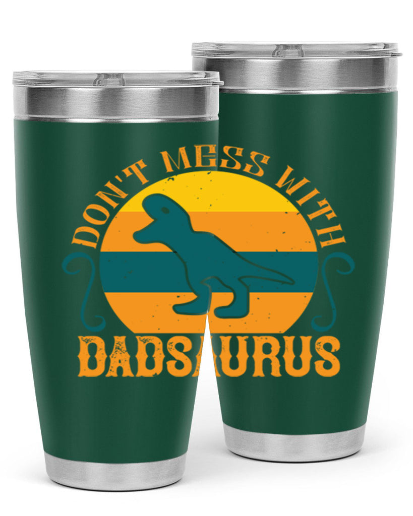 dont mess with dadsaurus 225#- fathers day- Tumbler