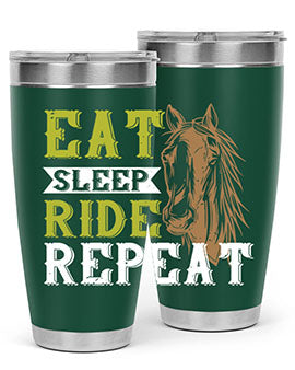 eat sleep ride repeat Style 7#- horse- Tumbler