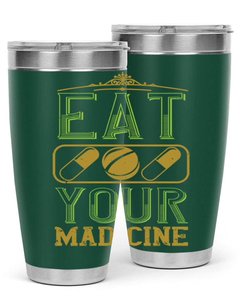 eat your madicine 141#- vegan- Tumbler