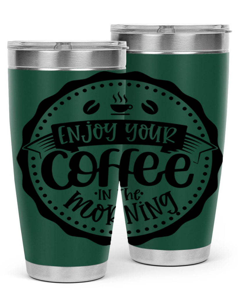 enjoy your coffee in the morning 126#- coffee- Tumbler