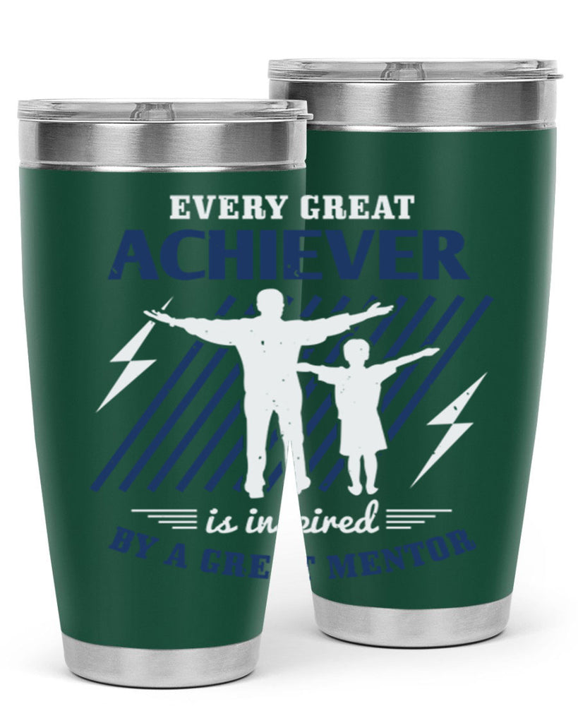 every great achiever 230#- fathers day- Tumbler