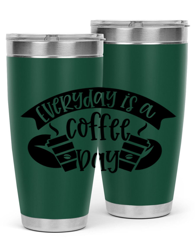 everyday is a coffee day 124#- coffee- Tumbler