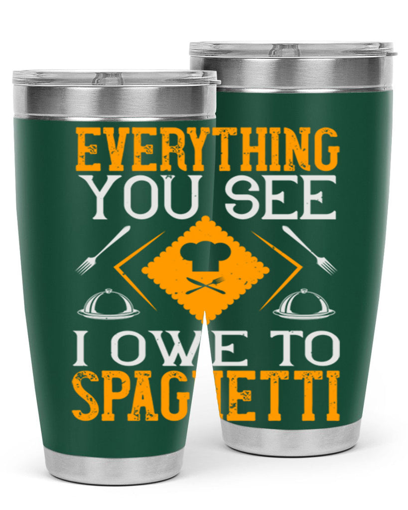 everything you see i owe to spaghetti 42#- cooking- Tumbler