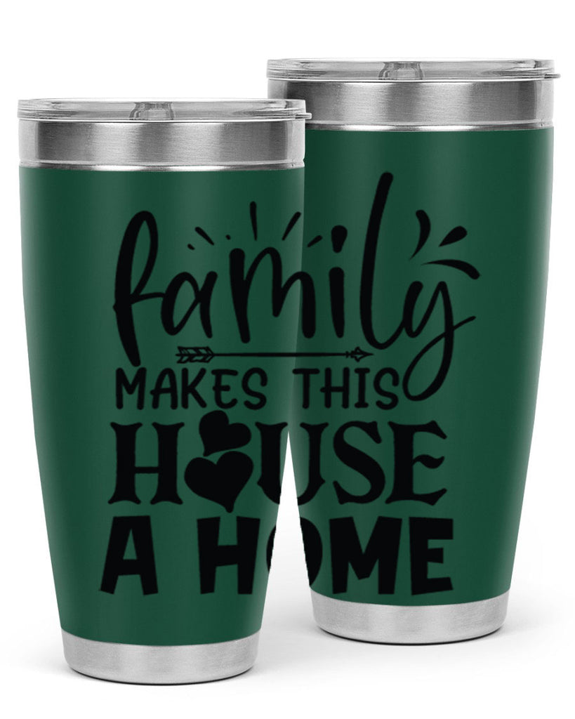 family makes this house a home 36#- family- Tumbler