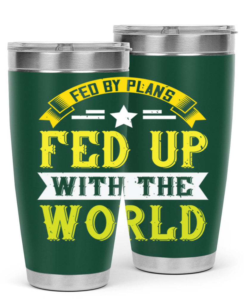 fed by plans fed up with the world 137#- vegan- Tumbler