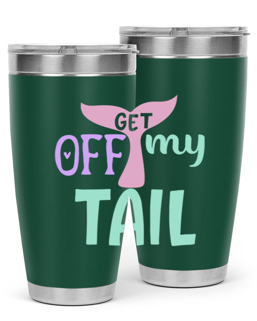 get off my tail 2#- mermaid- Tumbler