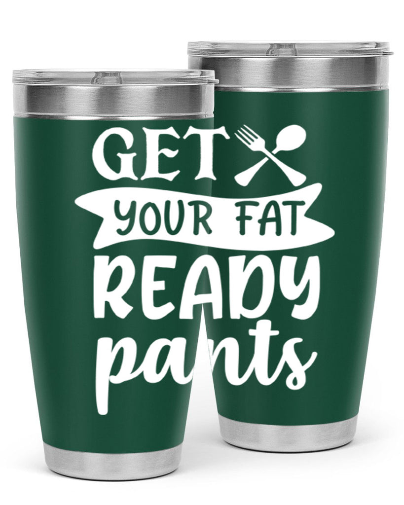 get your fat pants ready 37#- kitchen- Tumbler