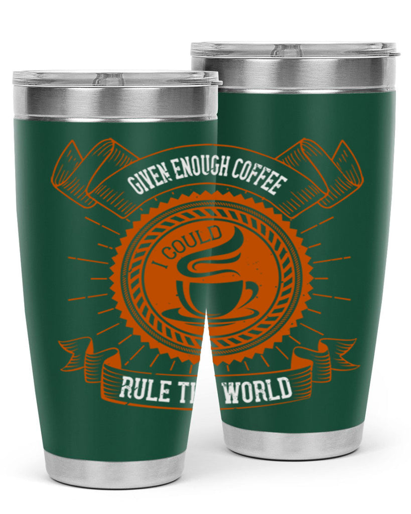 given enough coffee i could rule the world 262#- coffee- Tumbler