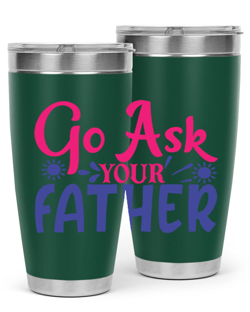 go ask your father 407#- mom- Tumbler