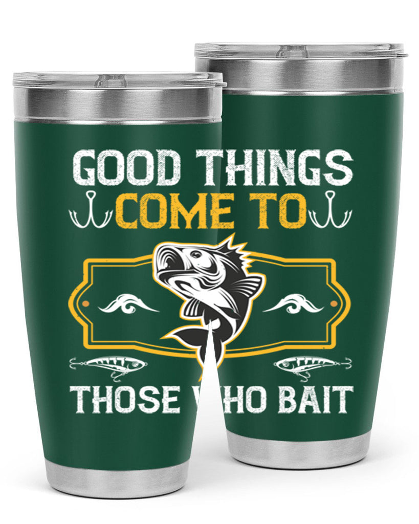 good things come to those who bait 262#- fishing- Tumbler