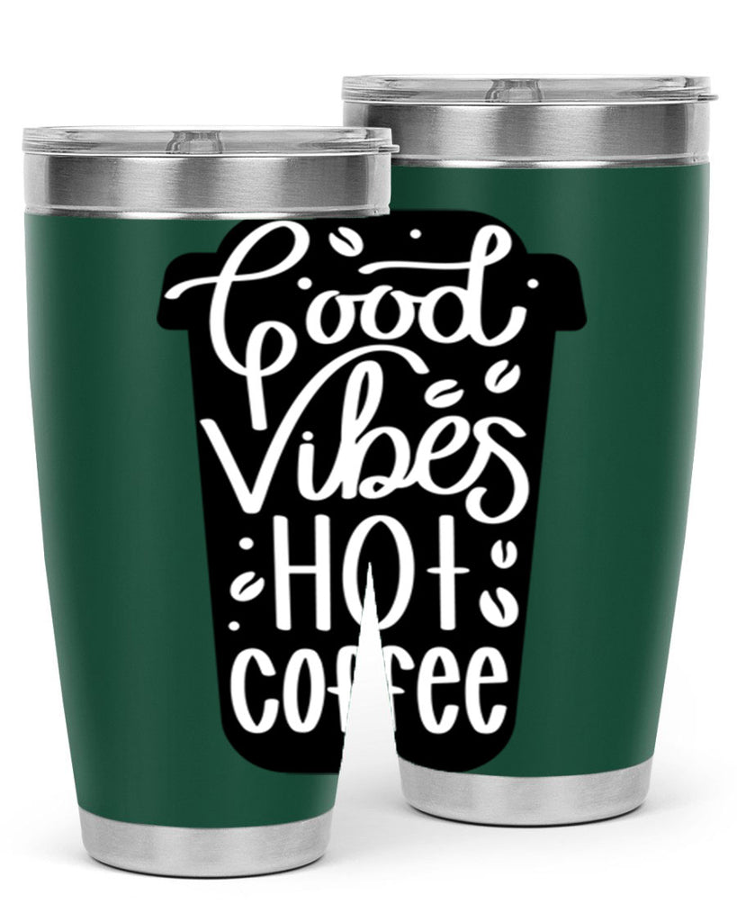 good vibes hot coffee 117#- coffee- Tumbler