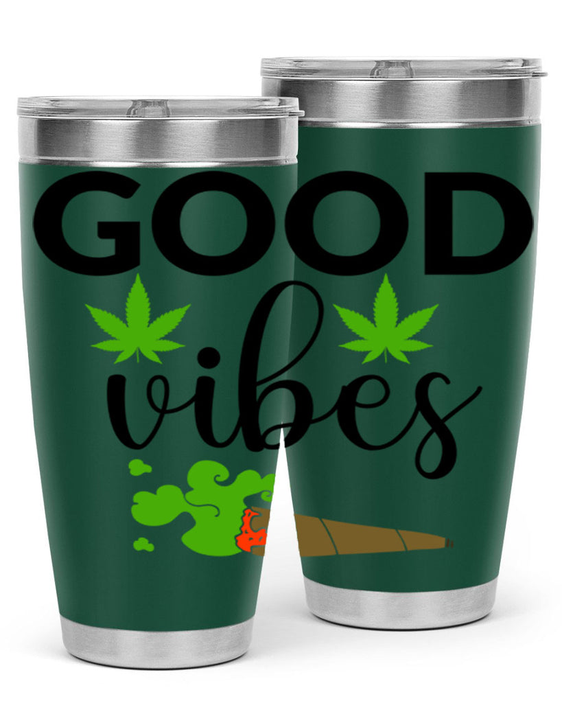 goog vibes a 97#- marijuana- Tumbler