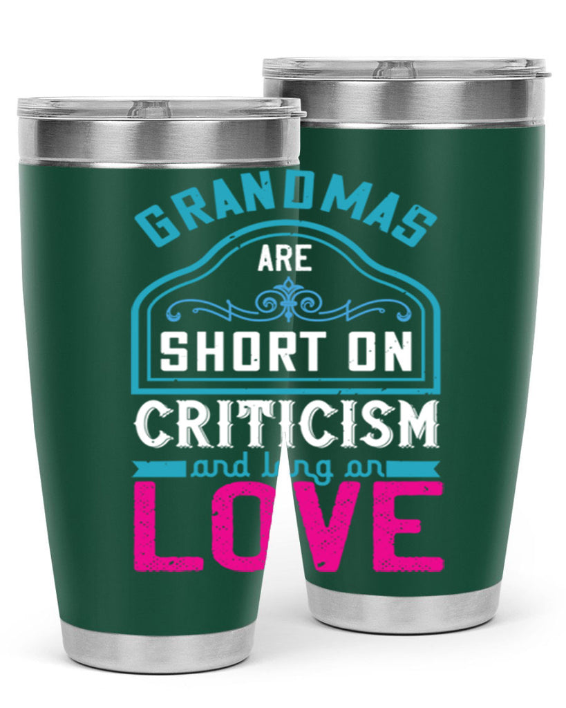 grandmas are short on criticism and long on love 174#- mom- Tumbler