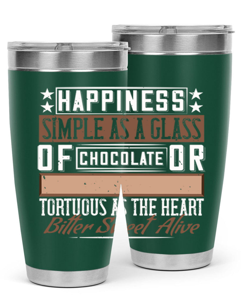 happiness simple as a glass of chocolate or tortuous as the heart bitter sweet alive 40#- chocolate- Tumbler