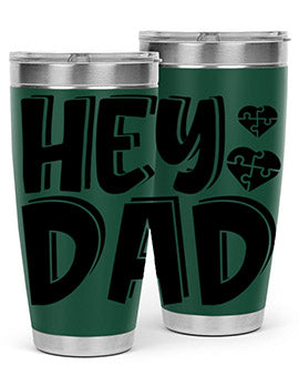 hey dad Style 15#- autism- Tumbler