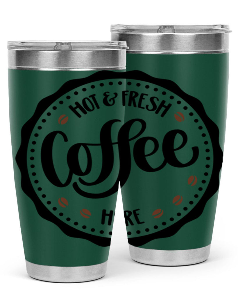 hot fresh coffee here 113#- coffee- Tumbler