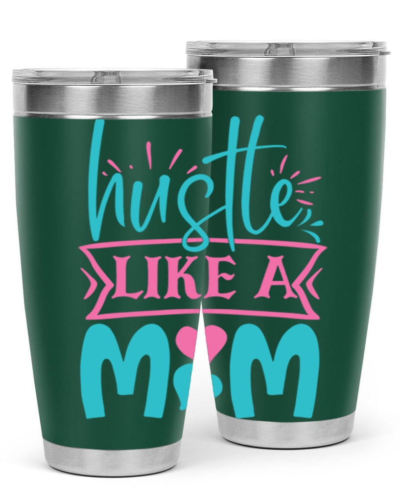 hustle like a mom 263#- mom- Tumbler