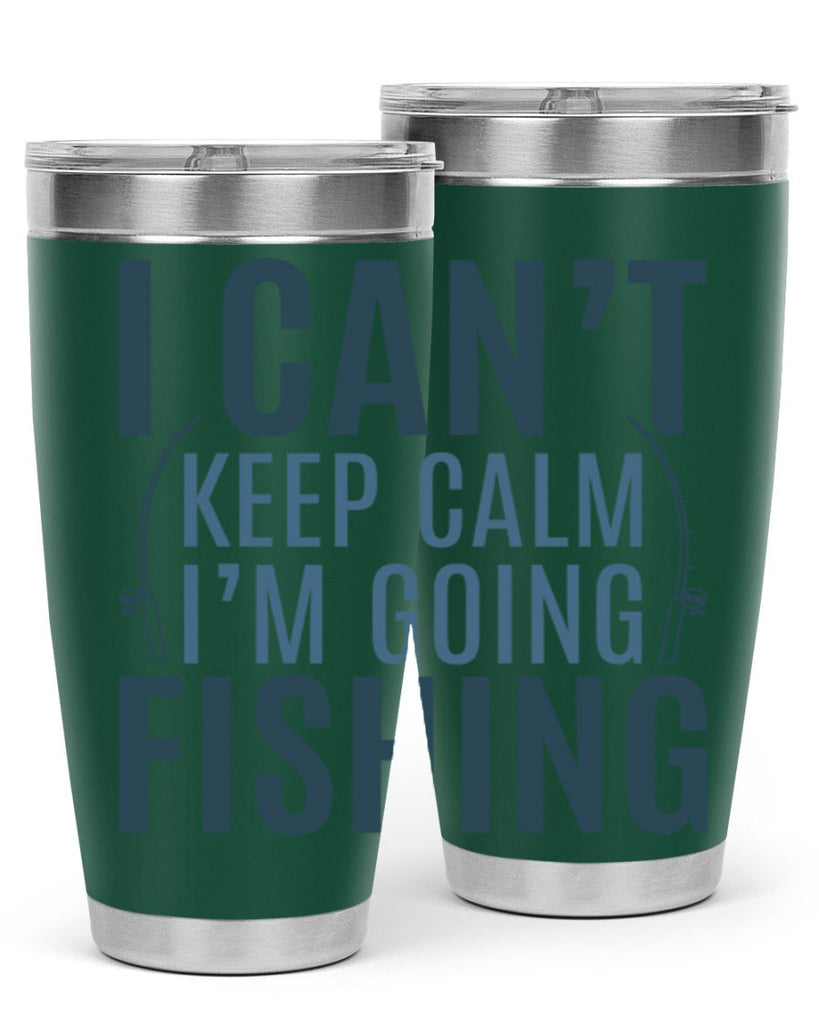 i cant keep calm 115#- fishing- Tumbler