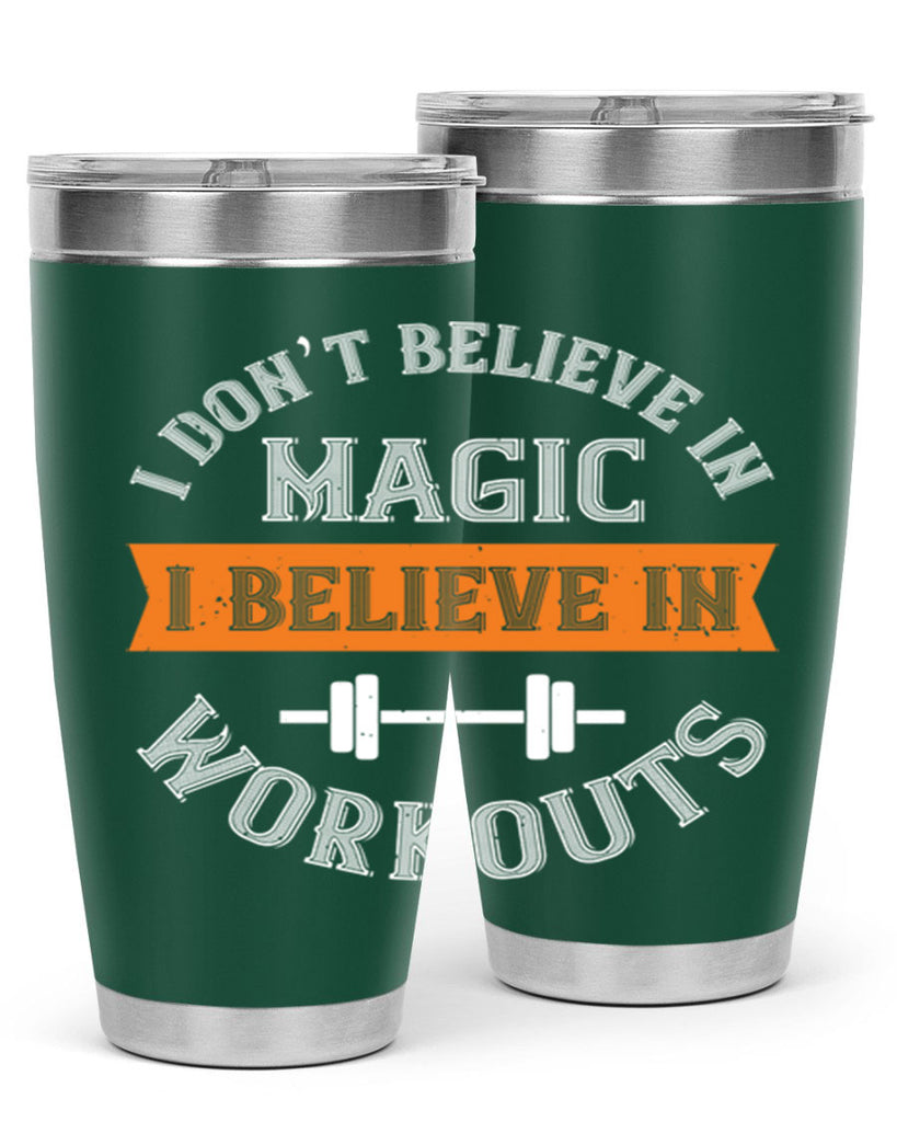 i dont belive in magic i believe in workouts 90#- gym- Tumbler