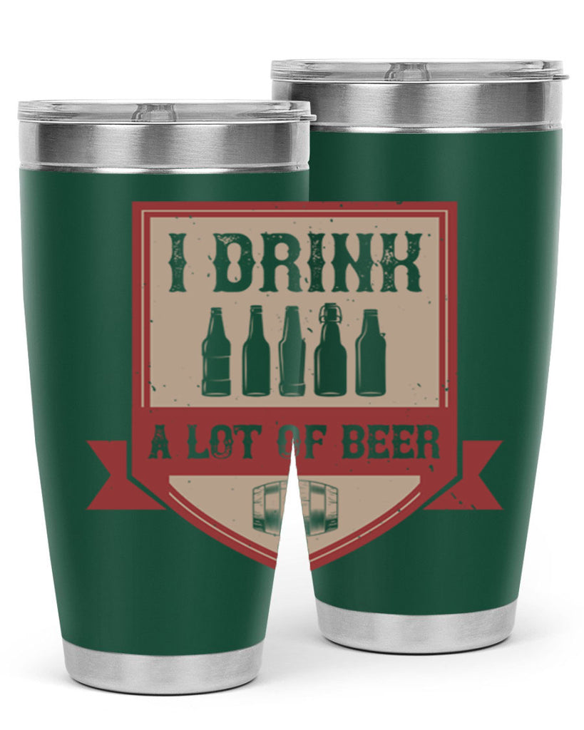 i drink a lot of beer 81#- beer- Tumbler