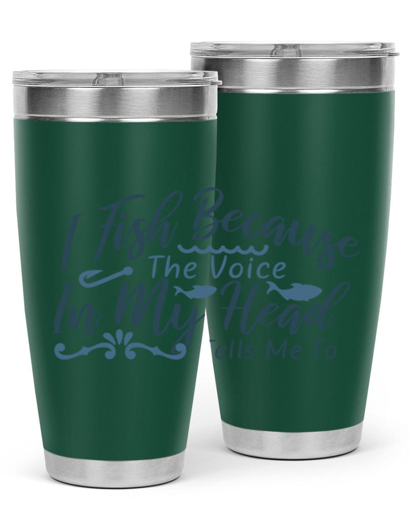 i fish because the voice in my head 114#- fishing- Tumbler