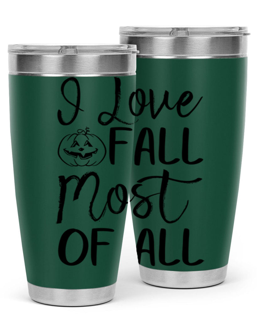 i love fall most of all 327#- fall- Tumbler