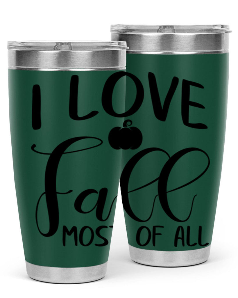 i love fall most of all 328#- fall- Tumbler