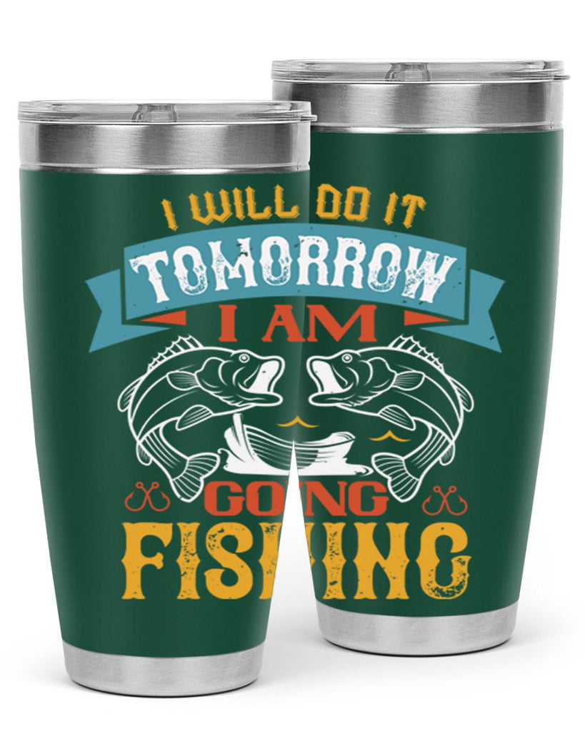 i will do it tomorrow i am going fishing 97#- fishing- Tumbler