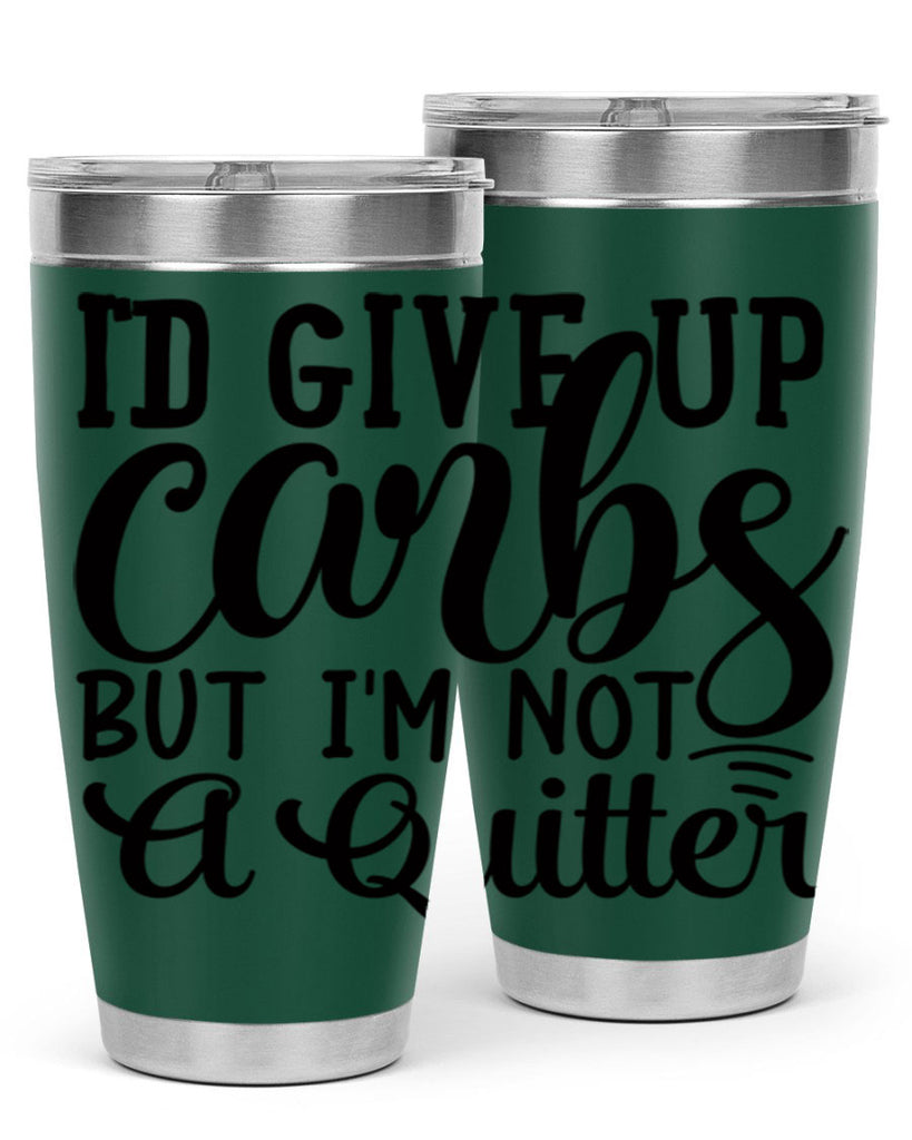 id give up carbs but im not a quitter 41#- gym- Tumbler