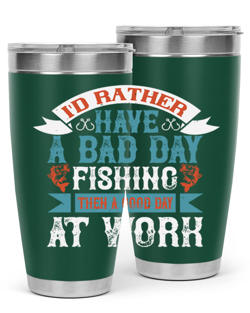 id rather have a bad day 286#- fishing- Tumbler