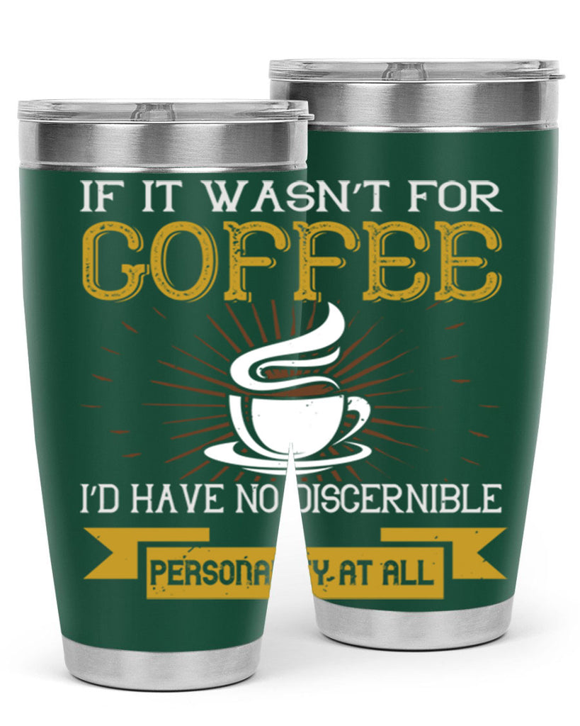 if it wasnt not coffee id have no discernible 243#- coffee- Tumbler